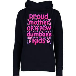 Proud Mom Of A Few Dumbass Children Womens Funnel Neck Pullover Hood