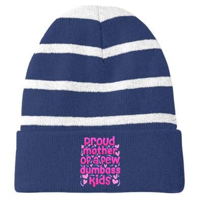 Proud Mom Of A Few Dumbass Children Striped Beanie with Solid Band