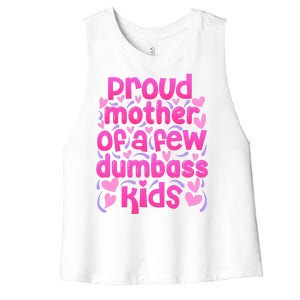 Proud Mom Of A Few Dumbass Children Women's Racerback Cropped Tank