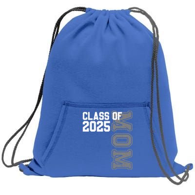 Proud Mom Of A 2025 Graduate Senior Mom Class Of 2025 Gift Sweatshirt Cinch Pack Bag