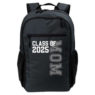 Proud Mom Of A 2025 Graduate Senior Mom Class Of 2025 Gift Daily Commute Backpack