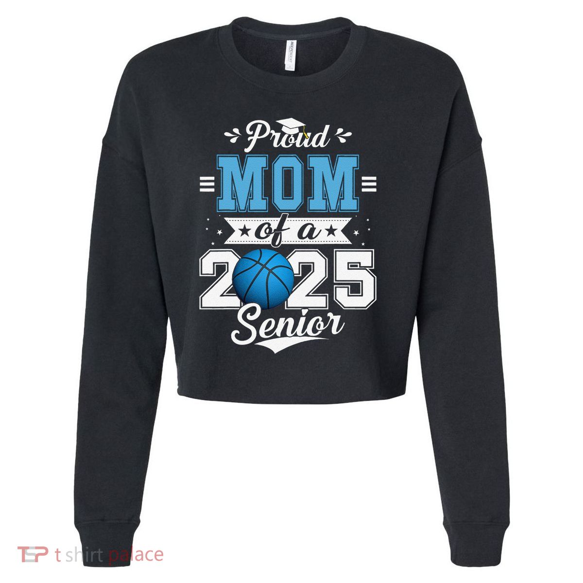 Proud Mom Of A 2025 Senior Graduate Basketball Cropped Pullover Crew