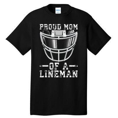 Proud Mom Of A Lineman Football Tall T-Shirt