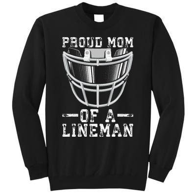 Proud Mom Of A Lineman Football Tall Sweatshirt