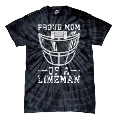 Proud Mom Of A Lineman Football Tie-Dye T-Shirt