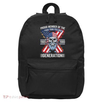 Proud Member Of The Fuck Your Feelings Generation X 16 in Basic Backpack