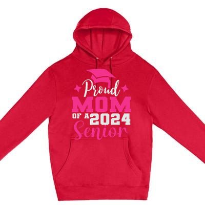 Proud Mom Of 2024 Graduate Senior Mother College Graduation Premium Pullover Hoodie