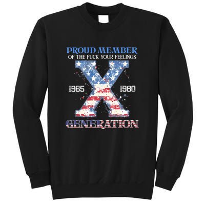 Proud Member Of The Fuck Your Feelings Gen X Usa 4th Of July Gift Sweatshirt