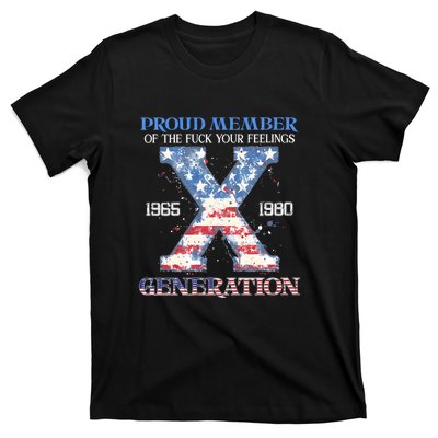 Proud Member Of The Fuck Your Feelings Gen X Usa 4th Of July Gift T-Shirt