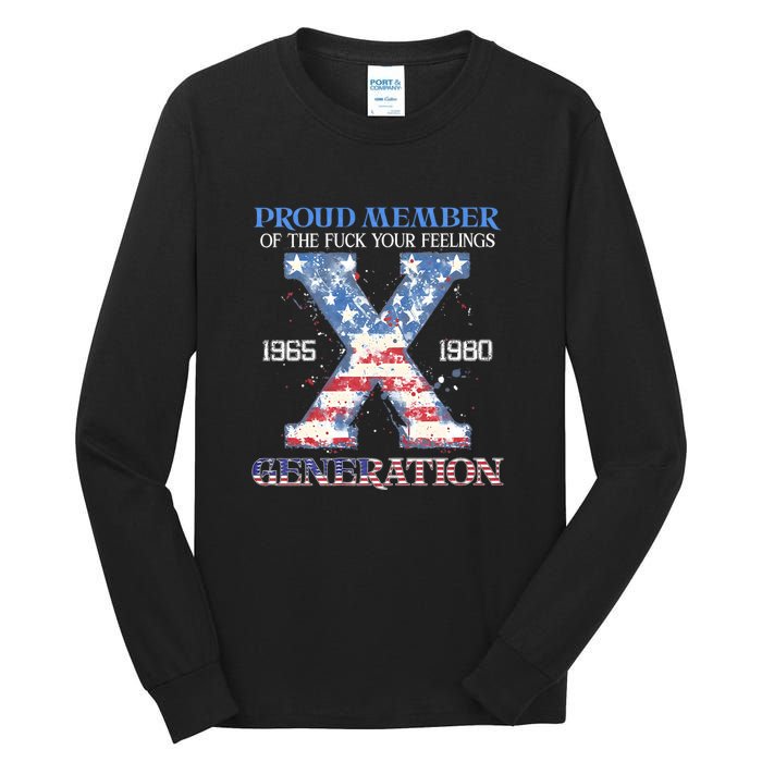 Proud Member Of The Fuck Your Feelings Gen X Usa 4th Of July Gift Tall Long Sleeve T-Shirt