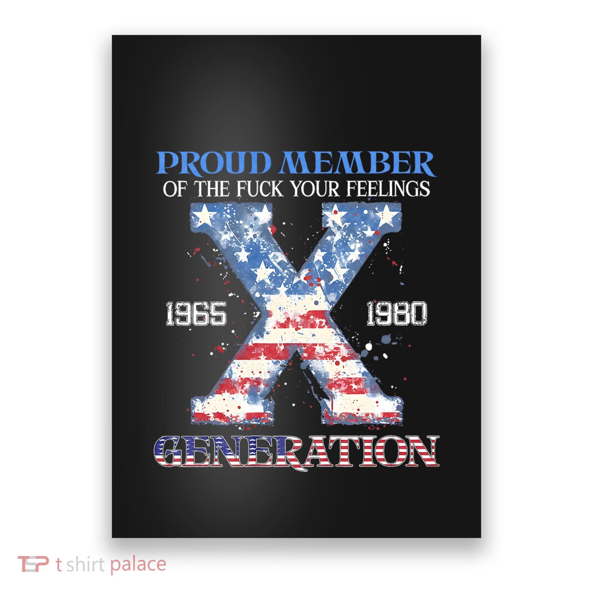 Proud Member Of The Fuck Your Feelings Gen X Usa 4th Of July Gift Poster