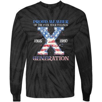 Proud Member Of The Fuck Your Feelings Gen X Usa 4th Of July Gift Tie-Dye Long Sleeve Shirt