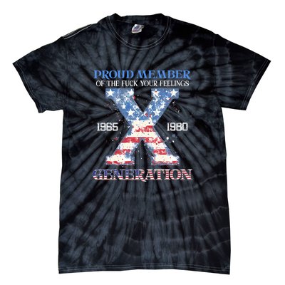 Proud Member Of The Fuck Your Feelings Gen X Usa 4th Of July Gift Tie-Dye T-Shirt