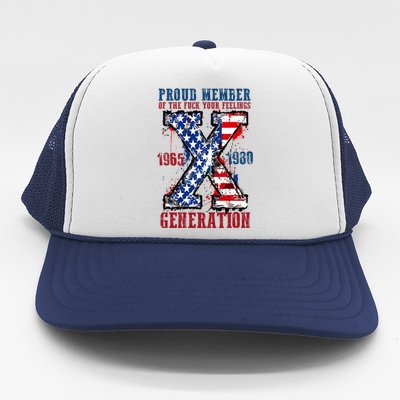 Proud Member Of The Fuck Your Feelings Generation X Trucker Hat