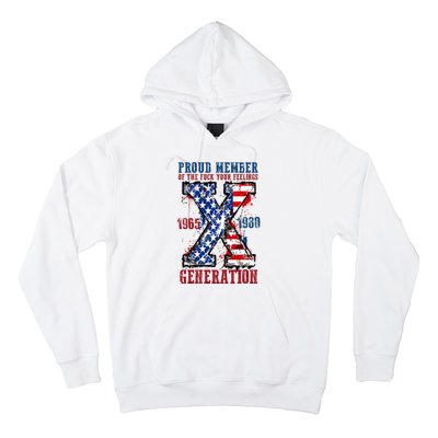 Proud Member Of The Fuck Your Feelings Generation X Hoodie