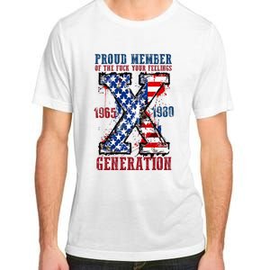 Proud Member Of The Fuck Your Feelings Generation X Adult ChromaSoft Performance T-Shirt