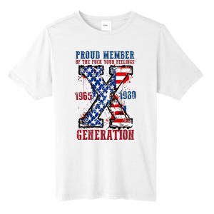 Proud Member Of The Fuck Your Feelings Generation X Tall Fusion ChromaSoft Performance T-Shirt