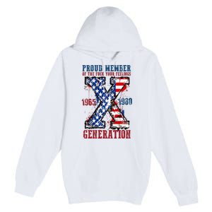 Proud Member Of The Fuck Your Feelings Generation X Premium Pullover Hoodie