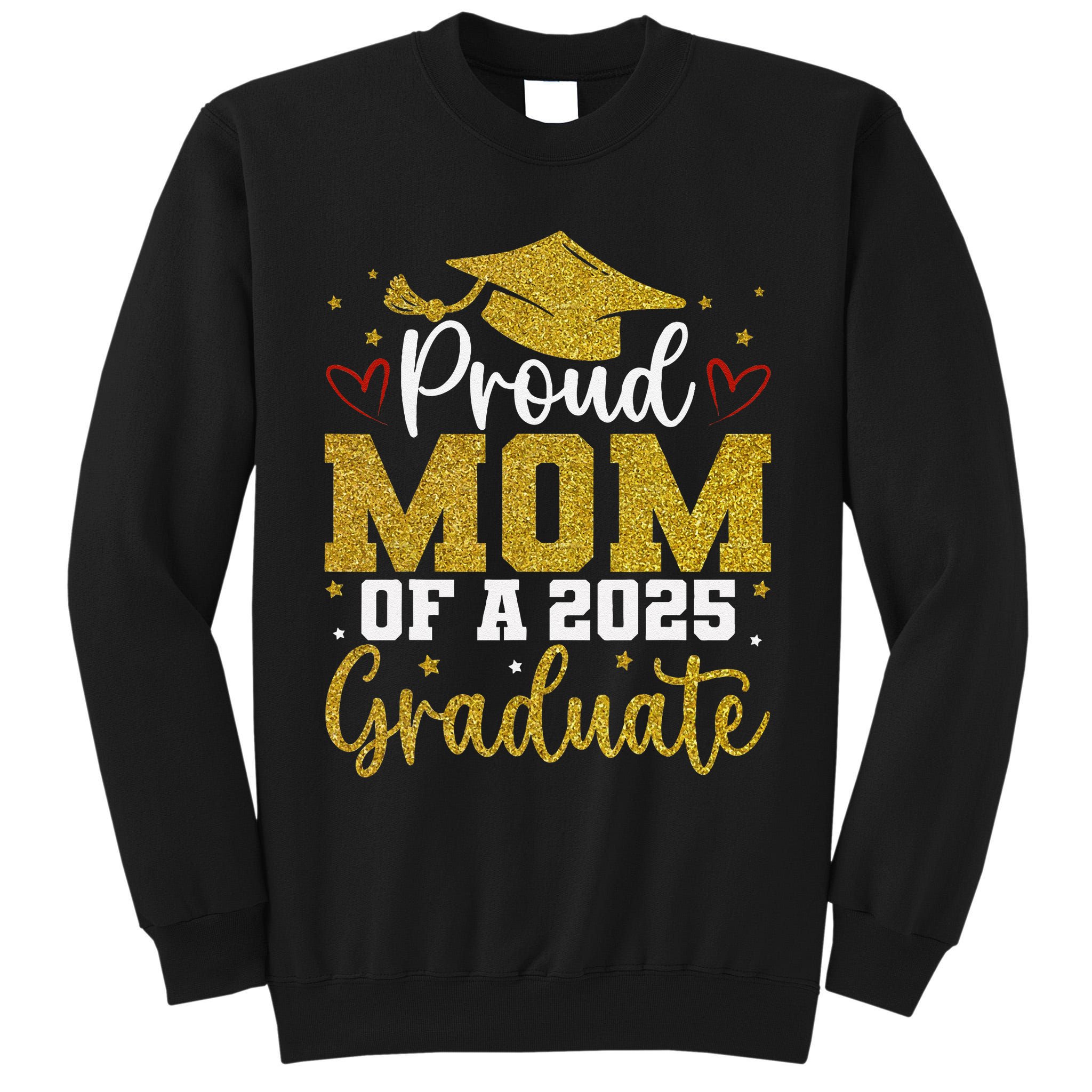 Proud mom of a class of 2025 graduate senior graduation Tall Sweatshirt