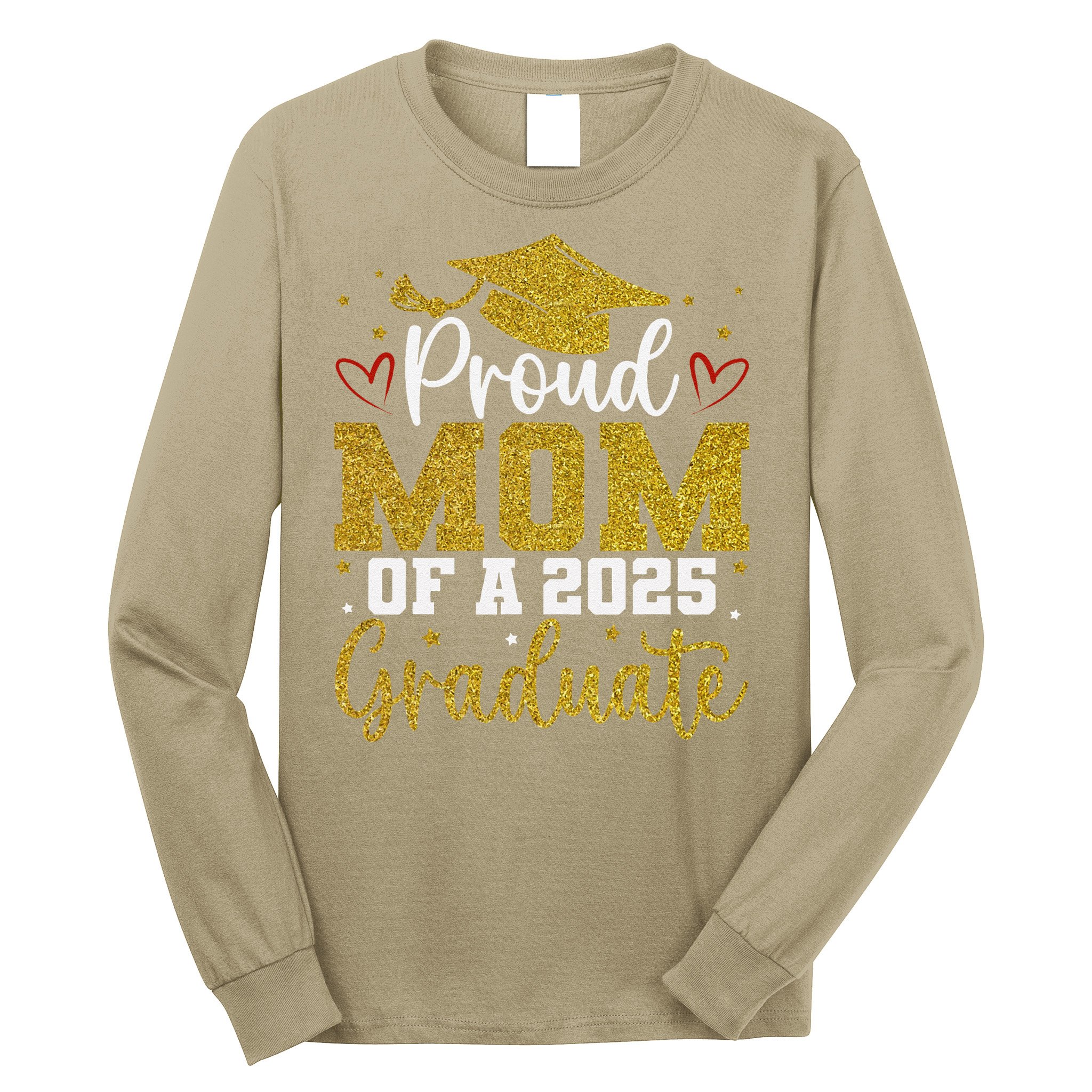 Proud mom of a class of 2025 graduate senior graduation Long Sleeve Shirt