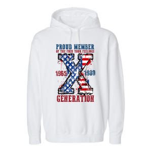 Proud Member Of The Fuck Your Feelings Generation X Garment-Dyed Fleece Hoodie