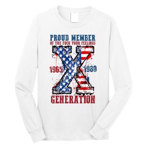 Proud Member Of The Fuck Your Feelings Generation X Long Sleeve Shirt