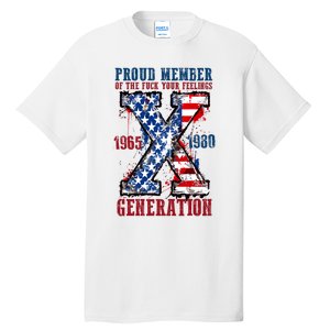 Proud Member Of The Fuck Your Feelings Generation X Tall T-Shirt