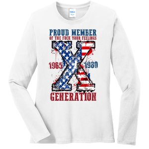 Proud Member Of The Fuck Your Feelings Generation X Ladies Long Sleeve Shirt