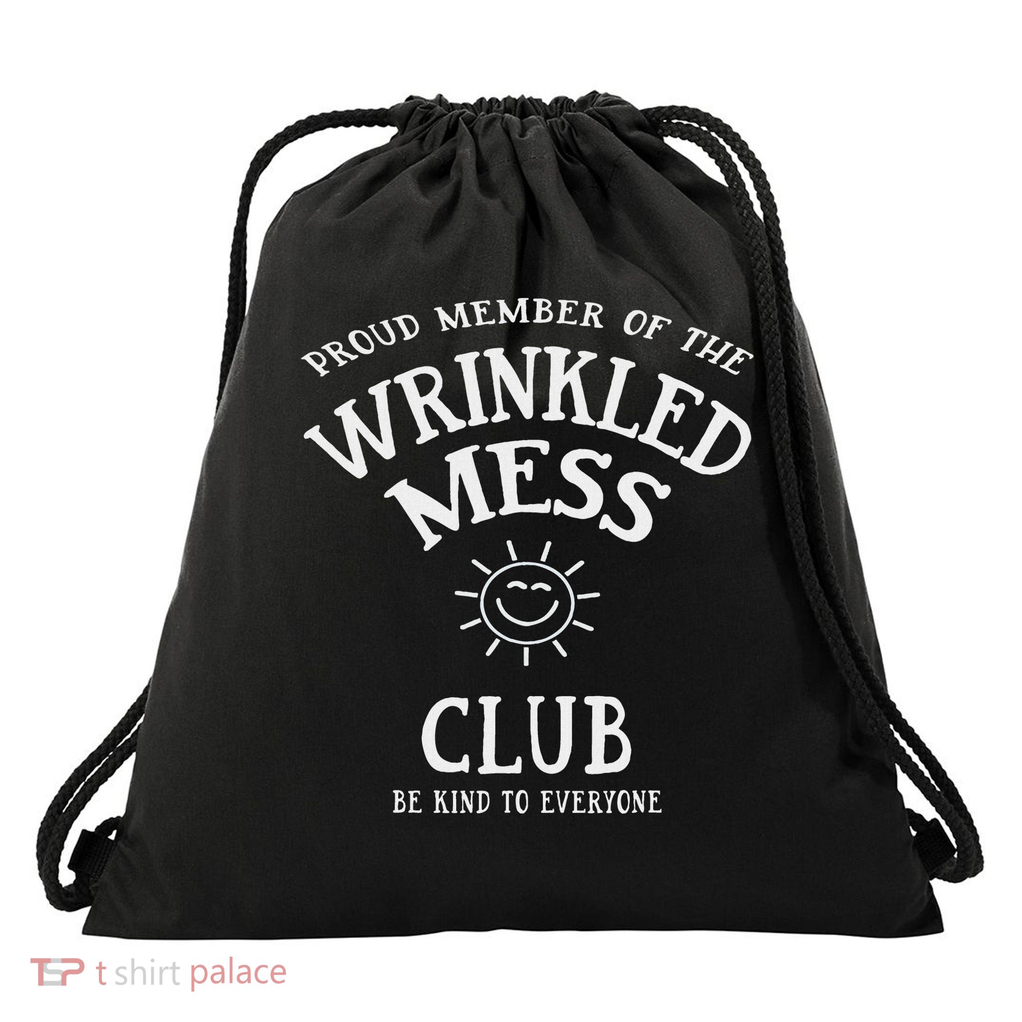 Proud Member Of The Wrinkled Mess Club Drawstring Bag