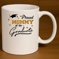 Pround Mommy Of The Graduate Family Matching 11oz C Handle Ceramic Mug