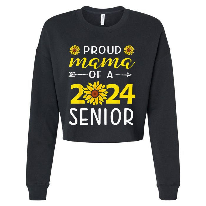 Proud Mama Of A 2024 Senior Sunflower Graduation Party Cropped Pullover Crew