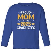 Proud Mom Of Two 2025 Graduates Senior Mom Class Of 2025 Great Gift Toddler Long Sleeve Shirt