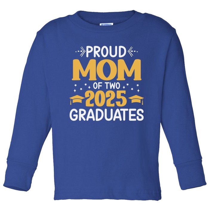 Proud Mom Of Two 2025 Graduates Senior Mom Class Of 2025 Great Gift Toddler Long Sleeve Shirt