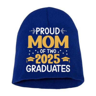 Proud Mom Of Two 2025 Graduates Senior Mom Class Of 2025 Great Gift Short Acrylic Beanie