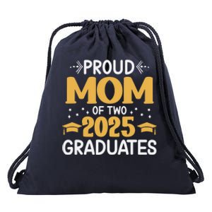 Proud Mom Of Two 2025 Graduates Senior Mom Class Of 2025 Great Gift Drawstring Bag