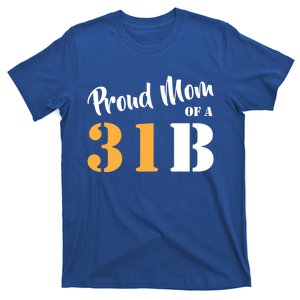 Proud Mom Of A 31b Army Military Police Great Gift T-Shirt