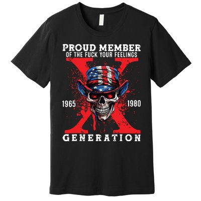 Proud Member Of Your Feelings Horror Skull X Generation Premium T-Shirt