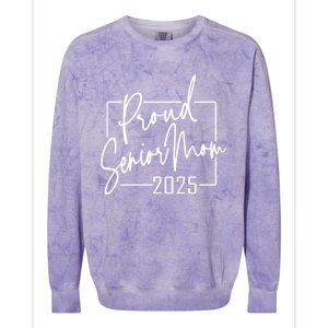 Proud Mom Of Senior 2025 Celebrate Motherhood Funny Gift Colorblast Crewneck Sweatshirt