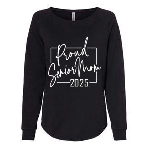 Proud Mom Of Senior 2025 Celebrate Motherhood Funny Gift Womens California Wash Sweatshirt