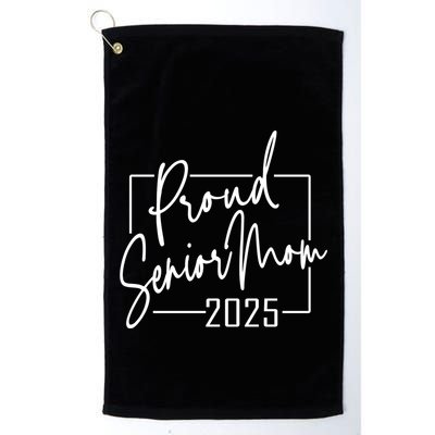 Proud Mom Of Senior 2025 Celebrate Motherhood Funny Gift Golf Towel