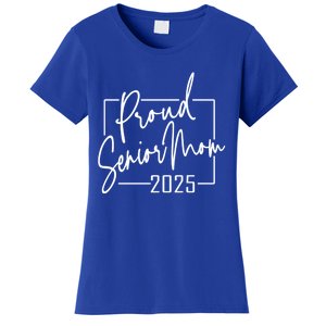 Proud Mom Of Senior 2025 Celebrate Motherhood Funny Gift Women's T-Shirt