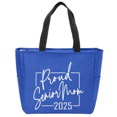Proud Mom Of Senior 2025 Celebrate Motherhood Funny Gift Zip Tote Bag