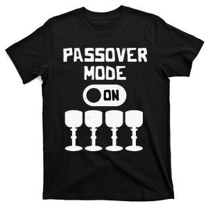 Passover Mode On Pesach Vacation Four Cups Matzah Matzo T-Shirt