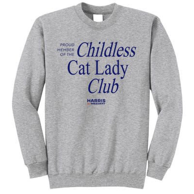 Proud Member Of The Childless Cat Lady Club Tall Sweatshirt