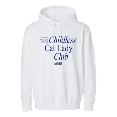 Proud Member Of The Childless Cat Lady Club Garment-Dyed Fleece Hoodie