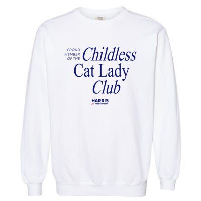 Proud Member Of The Childless Cat Lady Club Garment-Dyed Sweatshirt