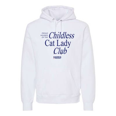 Proud Member Of The Childless Cat Lady Club Premium Hoodie