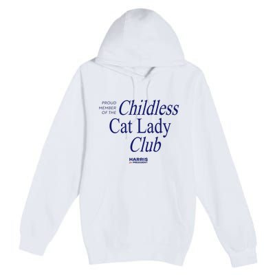 Proud Member Of The Childless Cat Lady Club Premium Pullover Hoodie