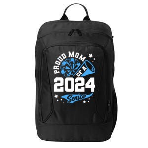 Proud Mom Of A 2024 Senior Cheer Mom Graduation Party Funny Gift City Backpack