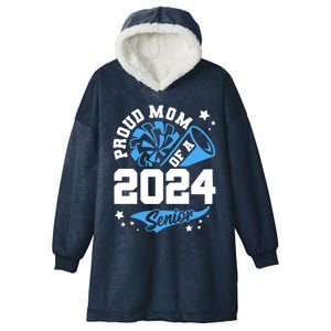 Proud Mom Of A 2024 Senior Cheer Mom Graduation Party Funny Gift Hooded Wearable Blanket